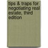 Tips & Traps for Negotiating Real Estate, Third Edition