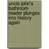 Uncle John's Bathroom Reader Plunges Into History Again