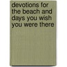 Devotions for the Beach and Days You Wish You Were There door Thomas Nelson