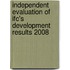 Independent Evaluation of Ifc's Development Results 2008