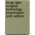 Lange Q&A Surgical Technology Examination, Sixth Edition