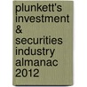 Plunkett's Investment & Securities Industry Almanac 2012 by Jack W. Plunkett
