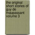The Original Short Stories of Guy De Maupassant Volume 3