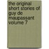 The Original Short Stories of Guy De Maupassant Volume 7