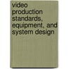 Video Production Standards, Equipment, and System Design by Jerry Whitaker