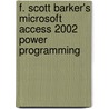 F. Scott Barker's Microsoft Access 2002 Power Programming door F. Scott Barker