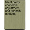 Fiscal Policy, Economic Adjustment, and Financial Markets by Mario Monti
