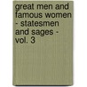 Great Men and Famous Women - Statesmen and Sages - Vol. 3 door Authors Various