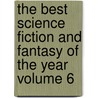 The Best Science Fiction and Fantasy of the Year Volume 6 door Stephen Baxter
