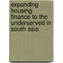 Expanding Housing Finance to the Underserved in South Asia