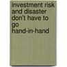Investment Risk and Disaster Don't Have to Go Hand-In-Hand by Tom Lydon