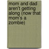 Mom and Dad Aren't Getting Along (Now That Mom's a Zombie) door Garry Mcnulty