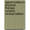 Opportunities in Physical Therapy Careers, Revised Edition by Bernice R. Krumhansl