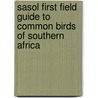 Sasol First Field Guide to Common Birds of Southern Africa door Tracey Hawthorne
