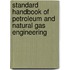 Standard Handbook of Petroleum and Natural Gas Engineering