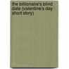 The Billionaire's Blind Date (Valentine's Day Short Story) door Jessica Heart