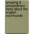 Amazing & Extraordinary Facts About the English Countryside