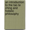An Introduction to the Tao Te Ching and Holistic Philosophy door Andrew R. Sadock