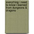 Everything I Need to Know I Learned from Dungeons & Dragons