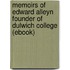 Memoirs of Edward Alleyn Founder of Dulwich College (Ebook)