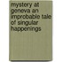 Mystery at Geneva an Improbable Tale of Singular Happenings