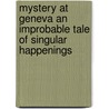 Mystery at Geneva an Improbable Tale of Singular Happenings door Rose Macaulay