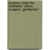 Playboy Under The Mistletoe / Officer, Surgeon...Gentleman! door Joanna Neil