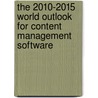 The 2010-2015 World Outlook for Content Management Software by Inc. Icon Group International