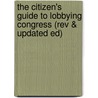 The Citizen's Guide to Lobbying Congress (Rev & Updated Ed) by Donald E.E. deKieffer