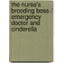 The Nurse's Brooding Boss / Emergency Doctor And Cinderella