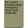 The Nurse's Brooding Boss / Emergency Doctor And Cinderella door Melanie Milburne