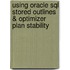 Using Oracle Sql Stored Outlines & Optimizer Plan Stability