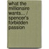 What The Millionaire Wants... / Spencer's Forbidden Passion