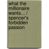 What The Millionaire Wants... / Spencer's Forbidden Passion door Metsy Hingle