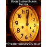 With British Guns in Italy a Tribute to Italian Achievement door Hugh Dalton Dalton