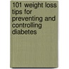 101 Weight Loss Tips for Preventing and Controlling Diabetes by Linda Delahanty