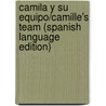 Camila Y Su Equipo/Camille's Team (Spanish Language Edition) door Stuart J. Murphy