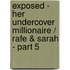 Exposed - Her Undercover Millionaire / Rafe & Sarah - Part 5