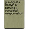 Gun Digest's Lifestyle of Carrying a Concealed Weapon Eshort door Massad Ayoob
