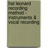 Hal Leonard Recording Method - Instruments & Vocal Recording door Bill Gibson