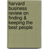 Harvard Business Review on Finding & Keeping the Best People door Harvard Review