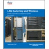 Lan Switching and Wireless, Ccna Exploration Companion Guide by Wayne Lewis