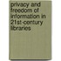 Privacy and Freedom of Information in 21St-Century Libraries