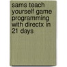 Sams Teach Yourself Game Programming with Directx in 21 Days door Clayton Walnum