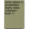 Sister Peters in Amsterdam (Betty Neels Collection - Book 1) door Betty Neels