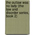 The Outlaw Was No Lady (the Law and Disorder Series, Book 2)