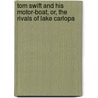 Tom Swift and His Motor-Boat, Or, the Rivals of Lake Carlopa door Victor Appleton