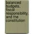 Balanced Budgets, Fiscal Responsibility, and the Constitution