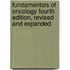 Fundamentals of Oncology Fourth Edition, Revised and Expanded