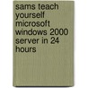 Sams Teach Yourself Microsoft Windows 2000 Server in 24 Hours door Jeremy Moskowitz